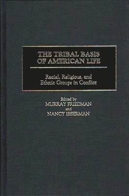 bokomslag The Tribal Basis of American Life