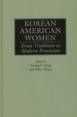 Ailee Moon, Young I. Song, Young Song - Korean American Women, Inbunden