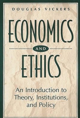 Douglas Vickers - Economics and Ethics, Häftad