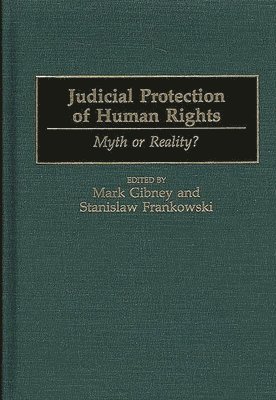 Stanislaw Frankowski, Mark Gibney, Mark Gibney, Stanislaw Frankowski - Judicial Protection of Human Rights, Inbunden