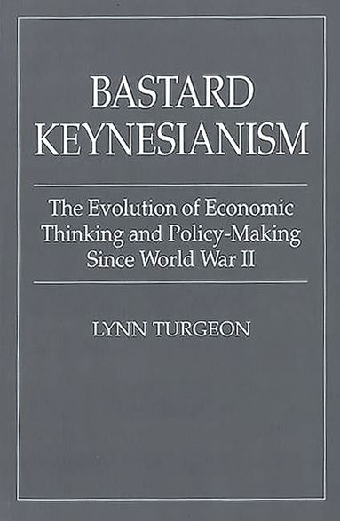 bokomslag Bastard Keynesianism