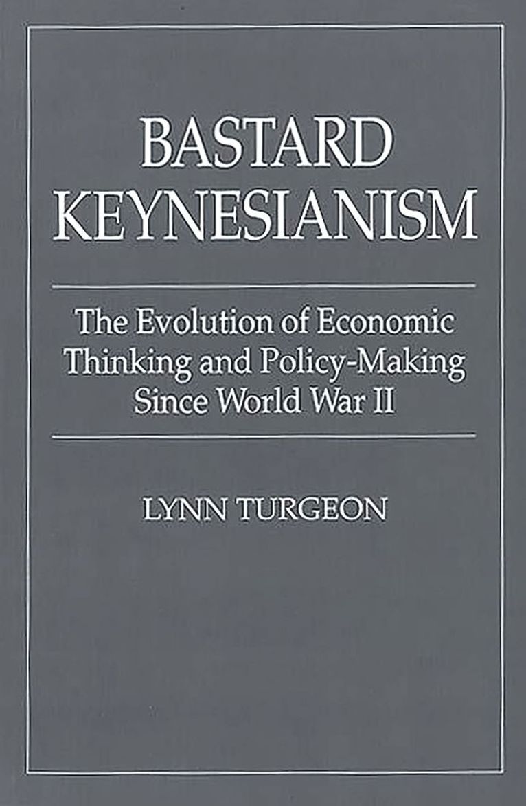 Lynn Turgeon - Bastard Keynesianism, Häftad