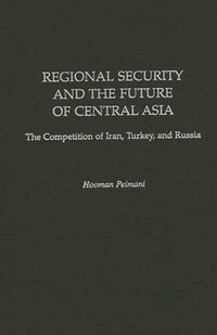 bokomslag Regional Security and the Future of Central Asia