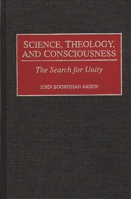bokomslag Science, Theology, and Consciousness