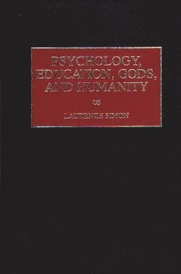 Psychology, Education, Gods, and Humanity 1