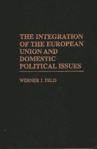 bokomslag The Integration of the European Union and Domestic Political Issues