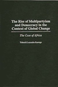 bokomslag The Rise of Multipartyism and Democracy in the Context of Global Change