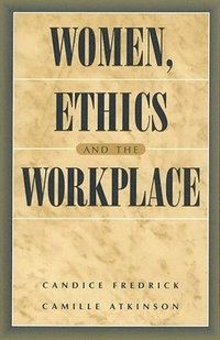 bokomslag Women, Ethics and the Workplace