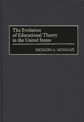 The Evolution of Educational Theory in the United States 1