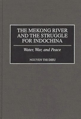 bokomslag Mekong River and the Struggle for Indochina