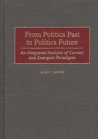 bokomslag From Politics Past to Politics Future
