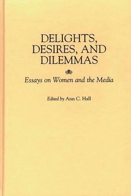 Delights, Desires, and Dilemmas