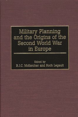 bokomslag Military Planning and the Origins of the Second World War in Europe