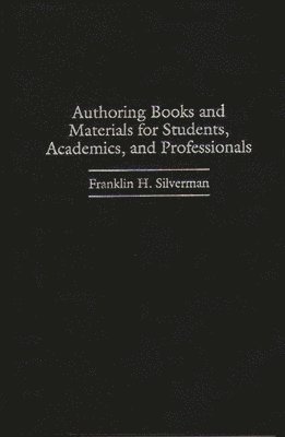 bokomslag Authoring Books and Materials for Students, Academics, and Professionals