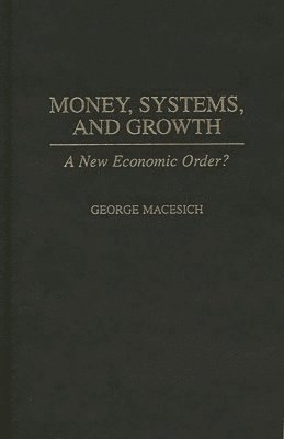 bokomslag Money, Systems, and Growth