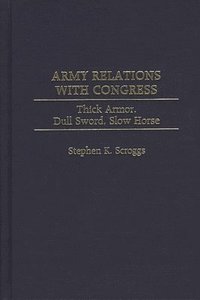 bokomslag Army Relations with Congress