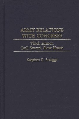 bokomslag Army Relations with Congress