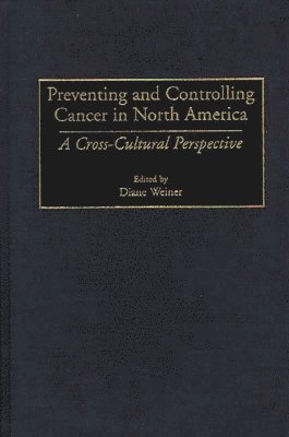 Preventing and Controlling Cancer in North America 1