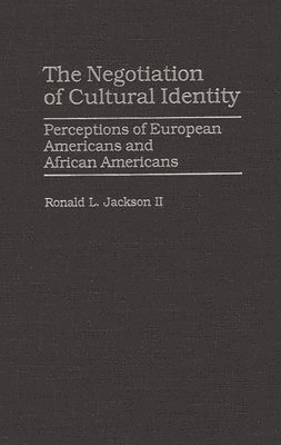 Ronald L. Jackson II - Negotiation of Cultural Identity, Inbunden