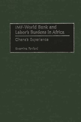 bokomslag IMF - World Bank and Labor's Burdens in Africa