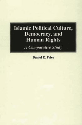 Islamic Political Culture, Democracy, and Human Rights 1