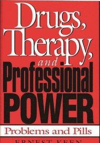 bokomslag Drugs, Therapy, and Professional Power