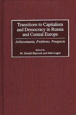 Transitions to Capitalism and Democracy in Russia and Central Europe 1