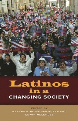 Martha Montero-Sieburth, Edwin Meléndez - Latinos in a Changing Society, Inbunden