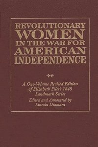 bokomslag Revolutionary Women in the War for American Independence