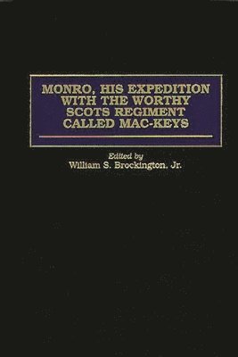 Monro, His Expedition with the Worthy Scots Regiment Called Mac-Keys 1