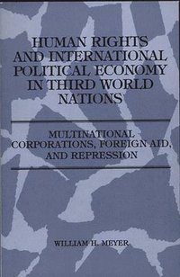 bokomslag Human Rights and International Political Economy in Third World Nations