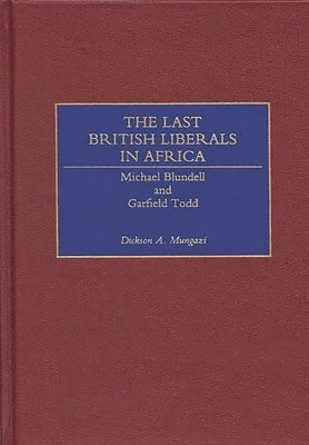 bokomslag The Last British Liberals in Africa