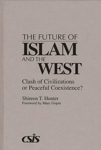bokomslag The Future of Islam and the West