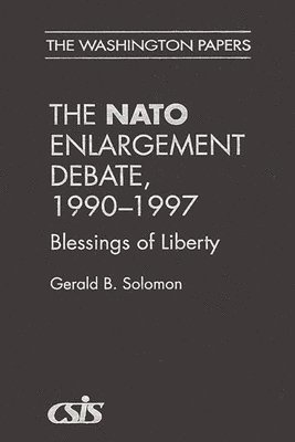 The NATO Enlargement Debate, 1990-1997 1