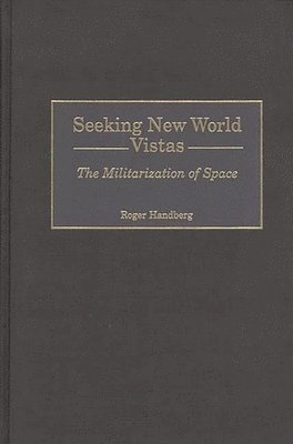 Roger Handberg - Seeking New World Vistas, Inbunden