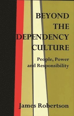 Beyond the Dependency Culture 1