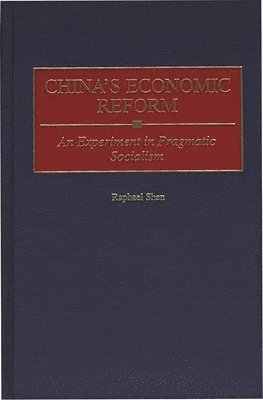 Raphael Shen - China's Economic Reform, Inbunden