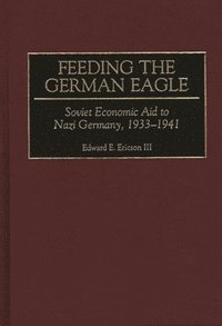 bokomslag Feeding the German Eagle