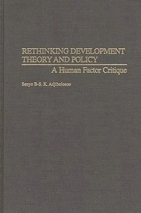 bokomslag Rethinking Development Theory and Policy