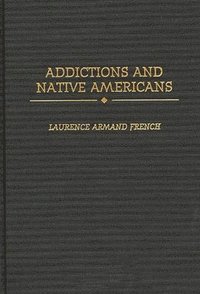 bokomslag Addictions and Native Americans