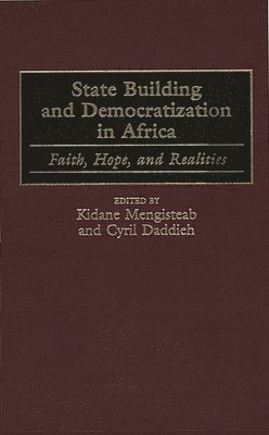 Cyril K. Daddieh, Kidane Mengisteab, Kidane Mengisteab, Cyril Daddieh - State Building and Democratization in Africa, Inbunden
