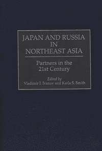 bokomslag Japan and Russia in Northeast Asia