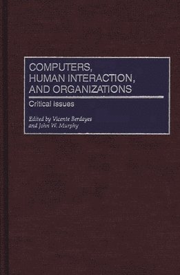 Computers, Human Interaction, and Organizations 1