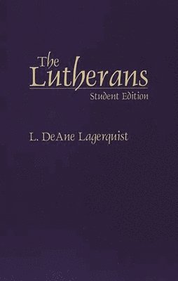 L. DeAne Lagerquist, L. Deane Lagerquist - Lutherans, Häftad