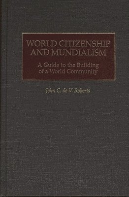 John Roberts - World Citizenship and Mundialism, Inbunden