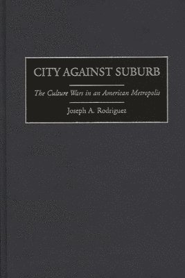 Joseph Rodriguez - City Against Suburb, Inbunden