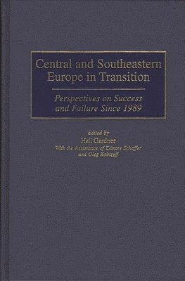 Hall Gardner, Hall Gardner - Central and Southeastern Europe in Transition, Inbunden