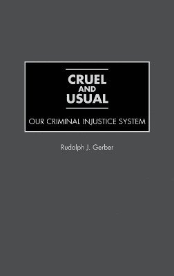 Rudolph J. Gerber - Cruel and Usual, Inbunden