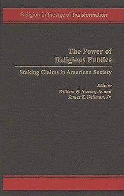 William H. Swatos, James K. Wellman, Jr. Swatos, William H., Jr. Wellman, James K., William Swatos, James Wellman - Power of Religious Publics, Inbunden