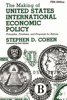 The Making of United States International Economic Policy 1